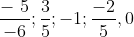 \frac{-5}{-6}; \frac{3}{5}; -1; \frac{-2}{5}; 0