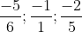 \frac{-5}{6}; \frac{-1}{1}; \frac{-2}{5}