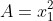 A = x_{1}^{2} + x_{2}^{2} - 3x_{1}x_{2}