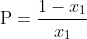 \mathrm{P}=\frac{1-x_1}{x_1}+\frac{1-x_2}{x_2}