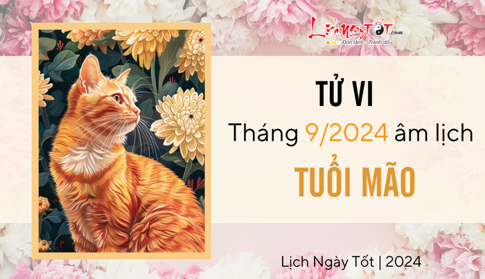 Dự đoán tử vi tháng 9/2024 cho tuổi Mão âm lịch