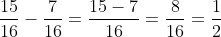 \frac{15}{16}-\frac{7}{16}=\frac{8}{16}=\frac{1}{2}