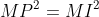 <span>MP<sup>2</sup> = MI<sup>2</sup> + IP<sup>2</sup> hay 19<sup>2</sup> = MI<sup>2</sup> + 8<sup>2</sup></span>