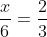 \frac{x}{6} = \frac{2}{3}