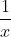 \frac{1}{x + 6}