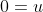 0 = u + 10 × 0,5