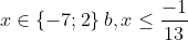 x thuộc \left\{ -7; 2 \right\} b, x \le \frac{-1}{13}