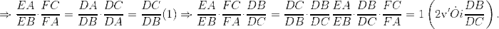 \Rightarrow \frac{E A}{E B} \cdot \frac{F C}{F A} = \frac{D A}{D B} \cdot \frac{D C}{D A} = \frac{D C}{D B}(1) \Rightarrow \frac{E A}{E B} \cdot \frac{F C}{F A} \cdot \frac{D B}{D C} = \frac{D C}{D B} \cdot \frac{D B}{D C} \frac{E A}{E B} \cdot \frac{D B}{D C} \cdot \frac{F C}{F A} = 1\left(\text 2 \text v^{\prime} \dot{O} i \frac{D B}{D C}\right).