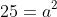 25 = a^{2} + 8 + b^{2}