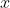 x + 5