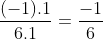 rac{(-1) 	imes 1}{6 	imes 1}=rac{-1}{6}