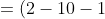 = (2 - 10 - 1 + rac{10}{3})sqrt{3}