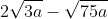 2 sqrt{3a} - sqrt{75a} + a sqrt{rac{1}{2a}} - rac{2}{5} sqrt{300a^{3}}