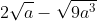 2\sqrt{a} - \sqrt{9a^{3}} + a^{2}\sqrt{\frac{16}{a}} + \frac{2}{a^{2}}\sqrt{36a^{5}}