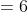 = 6 + 2sqrt{30} + 5 - 2sqrt{30} = 11