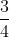 \frac{3}{4} cộng \frac{1}{4} = 1