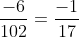 \frac{-6}{102} = \frac{-1}{17}