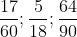 \frac{{17}}{{60}}; \frac{5}{{18}}; \frac{{64}}{{90}}