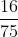 \frac{16}{75}