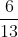 \frac{6}{13}