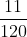 \frac{11}{120}
