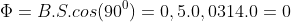 \Phi = B.S.cos(90^{\circ}) = 0,5 x 0,0314 x 0 = 0