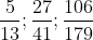 \frac{5}{13}; \frac{27}{41};\frac{106}{179}