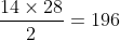 \frac{14 \times 28}{2} = 196