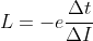 L = -erac{Delta t}{Delta I}