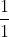 \frac{1}{1 + 1 } = \frac{1}{2}