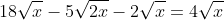 18\sqrt{x} - 5\sqrt{2x} - 2\sqrt{x} = 4\sqrt{x} + 6