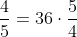 rac{4}{5} = 36 	imes rac{5}{4}