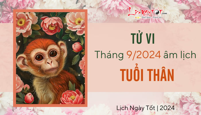 Dự đoán tử vi tháng 9/2024 cho người tuổi Thân âm lịch