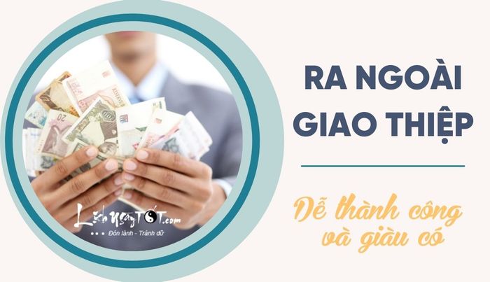 Việc ra ngoài giao tiếp sẽ giúp bạn dễ dàng đạt được thành công.