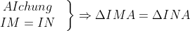 \left\{\begin{matrix} AI chung & \\ IM = IN & \end{matrix}\right.\Rightarrow \Delta IMA = \Delta INA