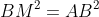 BM^{2} = AB^{2} + AM^{2} = 1^{2} + 2^{2} = 5