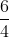 \frac{6}{4}