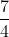 \frac{7}{4}