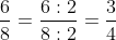 \frac{6}{8} = \frac{6 \div 2}{8 \div 2} = \frac{3}{4}