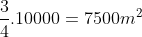 \frac{3}{4} cdot 10000 = 7500m^{2}