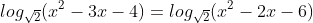 log_{sqrt{2}}(x^{2} - 3x - 4) = log_{sqrt{2}}(x^{2} - 2x - 6)