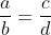 \frac{a}{b}=\frac{c}{d}