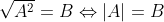 \sqrt{A^{2}}= B\Leftrightarrow \left | A \right |=B