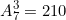 small A_{7}^{3}=210