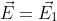 \vec{E}= \vec{E_1} + \vec{E_2}