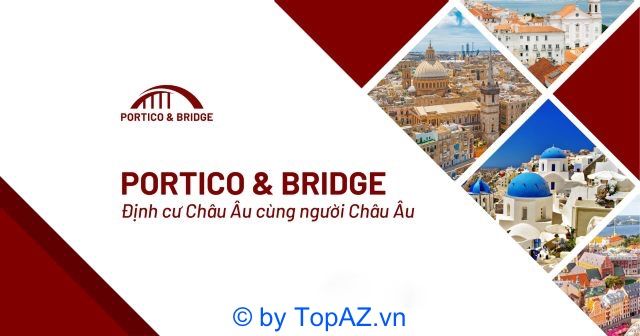 Portico & Bridge có nhiều năm kinh nghiệm trong lĩnh vực tư vấn đầu tư định cư