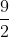 \frac{9}{2}