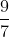 \frac{9}{7}