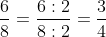 rac{6}{8}= rac{6:2}{8:2}= rac{3}{4}