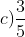 c) \frac{3}{5} + \frac{1}{2} + \frac{3}{10}.